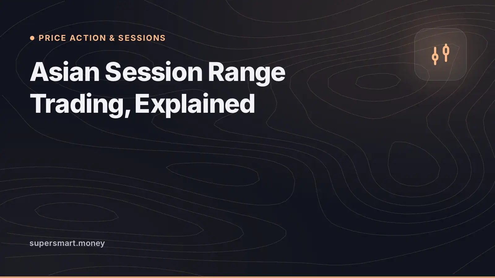 Cover: Asian Session Range Trading, Explained