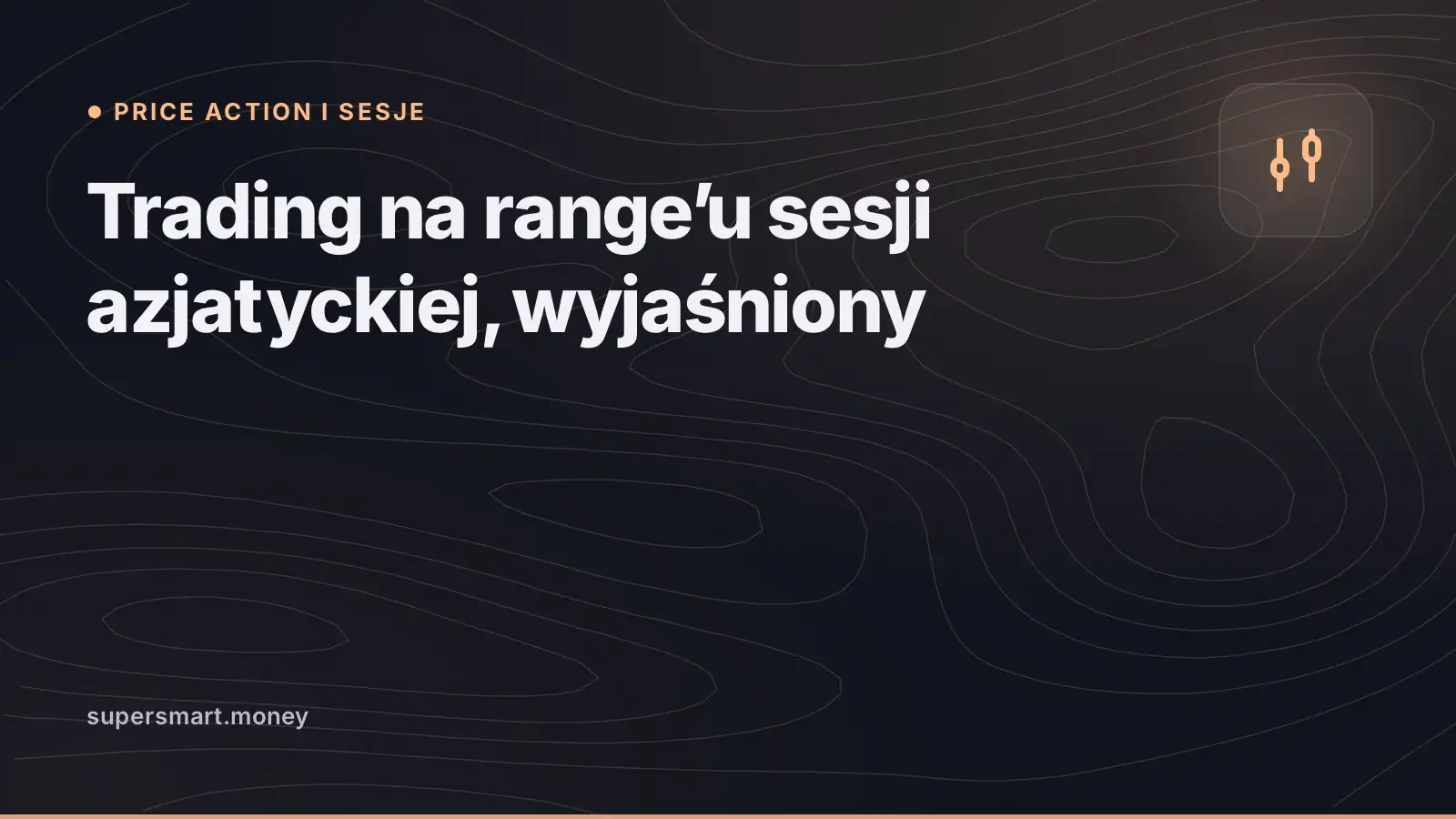 Okładka: Trading na range’u sesji azjatyckiej, wyjaśniony