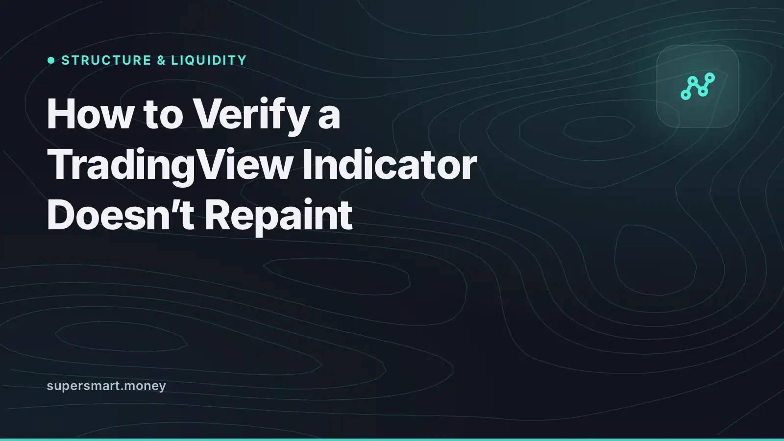 Cover: How to Verify a TradingView Indicator Doesn’t Repaint