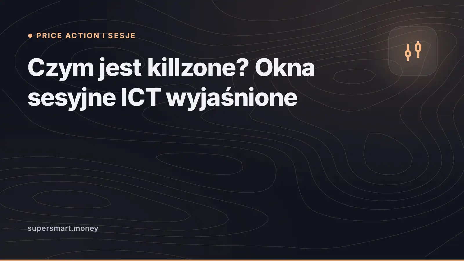 Okładka: Czym jest killzone? Okna sesyjne ICT wyjaśnione